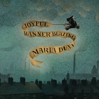 Maria Dunn - Joyful Banner Blazing