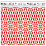 #4 - Mike Smith Company - Famous Wildlife Movies Mike Smith Company - Famous Wildlife Movies