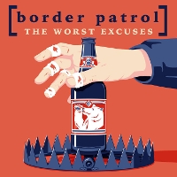 #7 - Border Patrol - The Worst Excuses Border Patrol - The Worst Excuses