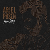 #2 - Ariel Posen - How Long Ariel Posen - How Long