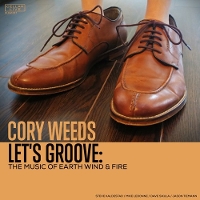 #4 - Cory Weeds - Let's Groove: The Music Of Earth Wind & Fire Cory Weeds - Let's Groove: The Music Of Earth Wind & Fire