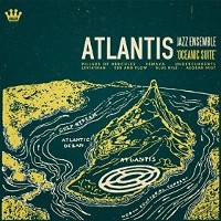 #3 - Atlantis Jazz Ensemble - Oceanic Suite Atlantis Jazz Ensemble - Oceanic Suite
