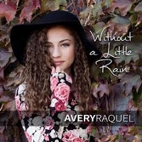 #8 - Avery Raquel - Without A Little Rain Avery Raquel - Without A Little Rain