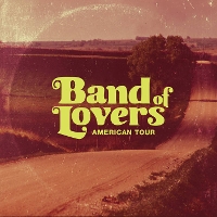 #4 - Band of Lovers - American Tour Band of Lovers - American Tour