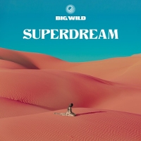 #7 - Big Wild - Superdream Big Wild - Superdream