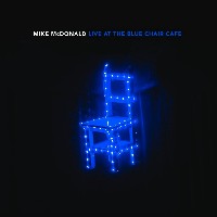 #1 - Mike McDonald - Live at the Blue Chair Cafe Mike McDonald - Live at the Blue Chair Cafe