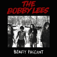 #6 - The Bobby Lees - Beauty Pageant The Bobby Lees - Beauty Pageant