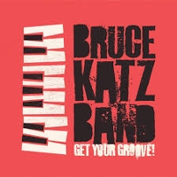 #2 - Bruce Katz Band - Get Your Groove Bruce Katz Band - Get Your Groove