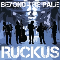 #5 - Beyond The Pale - Ruckus Beyond The Pale - Ruckus