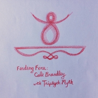 #3 - Cale Brandley with Triptych Myth - Finding Fire Cale Brandley with Triptych Myth - Finding Fire