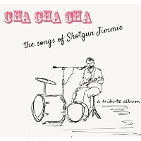 #3 - Various - Cha Cha Cha: The Songs of Shotgun Jimmie Various - Cha Cha Cha: The Songs of Shotgun Jimmie