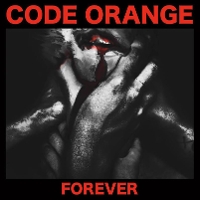 #3 - Code Orange - Forever Code Orange - Forever