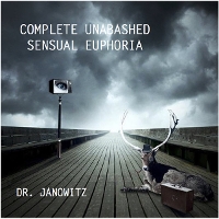 #5 - Dr. Janowitz - COMPLETE UNABASHED SENSUAL EUPHORIA Dr. Janowitz - COMPLETE UNABASHED SENSUAL EUPHORIA