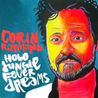 Corin Raymond - Hobo Jungle Fever Dreams