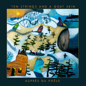 #5 - Ten Strings And A Goat Skin - Auprès du poêle Ten Strings And A Goat Skin - Auprès du poêle