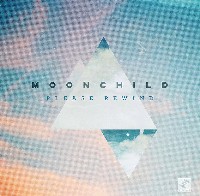 #8 - Moonchild - Please Rewind Moonchild - Please Rewind