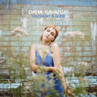 #4 - Dana Gavanski - Yesterday Is Gone Dana Gavanski - Yesterday Is Gone