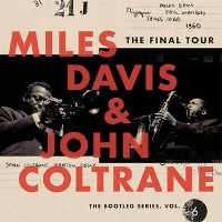 #2 - Miles Davis & John Coltrane - The Final Tour: The Bootleg Series, Vol. 6 Miles Davis & John Coltrane - The Final Tour: The Bootleg Series, Vol. 6