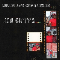 #5 - Jah Cutta - Ladies and Gentlemen Jah Cutta - Ladies and Gentlemen