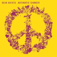 #5 - Dead Ghosts - Automatic Changer Dead Ghosts - Automatic Changer