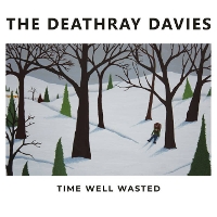 Deathray Davies - Time Well Wasted
