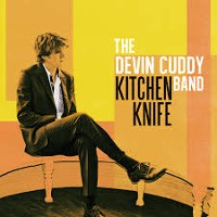 #10 - Devin Cuddy Band - Kitchen Knife Devin Cuddy Band - Kitchen Knife