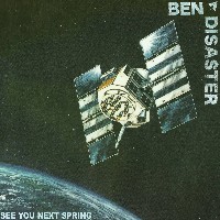 #4 - Ben Disaster - See You Next Spring Ben Disaster - See You Next Spring