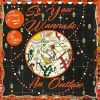 #7 - Steve Earle & the Dukes - So You Wannabe An Outlaw Steve Earle & the Dukes - So You Wannabe An Outlaw