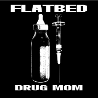 #11 - Flatbed - Drug Mom Flatbed - Drug Mom