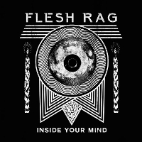 #6 - Flesh Rag - Inside Your Mind Flesh Rag - Inside Your Mind