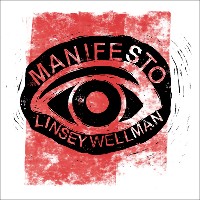 #6 - Linsey Wellman - Manifesto Linsey Wellman - Manifesto