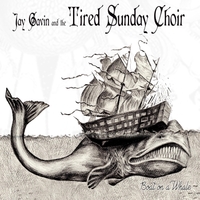 #4 - Jay Gavin & the Tired Sunday Choir - Boat on a Whale Jay Gavin & the Tired Sunday Choir - Boat on a Whale