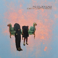 #3 - The Golden Seals - Something Isn't Happening The Golden Seals - Something Isn't Happening