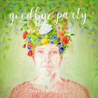 #1 - Jessica Heine - Goodbye Party Jessica Heine - Goodbye Party