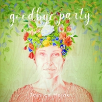 Jessica Heine - Goodbye Party