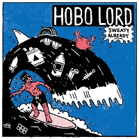 #8 - Hobo Lord - Sweaty Already Hobo Lord - Sweaty Already