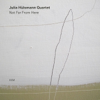 #2 - Julia Hulsmann Quartet - Not Far From Here Julia Hulsmann Quartet - Not Far From Here