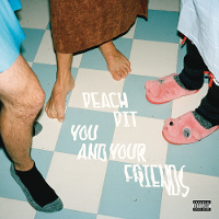 #7 - Peach Pit - You and Your Friends Peach Pit - You and Your Friends