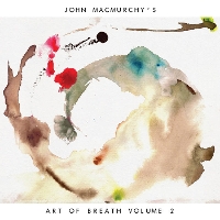 #9 - John MacMurchy - Art Of Breath Vol 2 John MacMurchy - Art Of Breath Vol 2