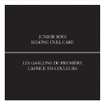 #15 - Junior Boys - Begone Dull Care Junior Boys - Begone Dull Care