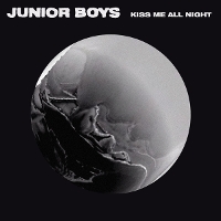 #1 - Junior Boys - Kiss Me All Night EP Junior Boys - Kiss Me All Night EP