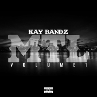 #1 - Kay Bandz - MTL Vol. 1 Kay Bandz - MTL Vol. 1