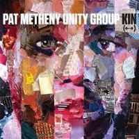 #7 - Pat Metheny Unity Group - Kin Pat Metheny Unity Group - Kin