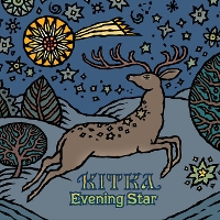 #7 - Kitka - Evening Star Kitka - Evening Star