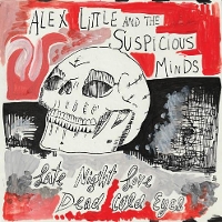 #6 - Alex Little and the Suspicious Minds - Late Night Love b/w Dead Cold Eyes Alex Little and the Suspicious Minds - Late Night Love b/w Dead Cold Eyes