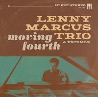 #5 - Lenny Marcus Trio And Friends - Moving Fourth Lenny Marcus Trio And Friends - Moving Fourth