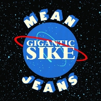 #9 - Mean Jeans - Gigantic Sike Mean Jeans - Gigantic Sike