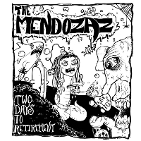 #6 - The Mendozaz - Two Days To Retirement The Mendozaz - Two Days To Retirement