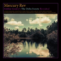 #9 - Mercury Rev - Bobbie Gentry's The Delta Sweete Revisited Mercury Rev - Bobbie Gentry's The Delta Sweete Revisited