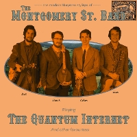 #5 - The Montgomery Street Band - The Quantum Internet The Montgomery Street Band - The Quantum Internet